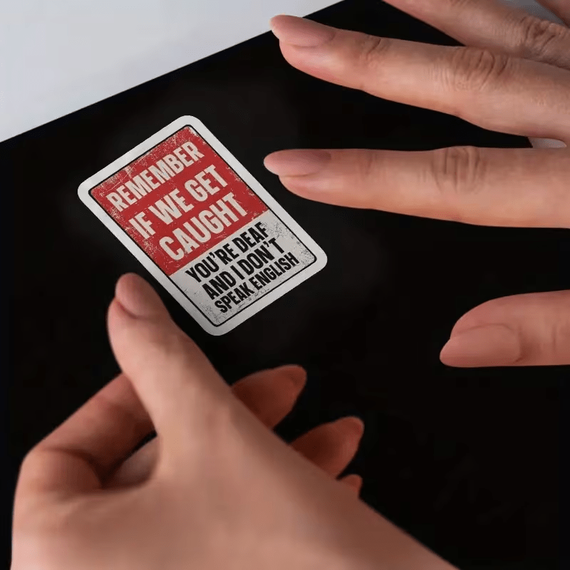 humorous sticker remember youre deaf im mute a fun
