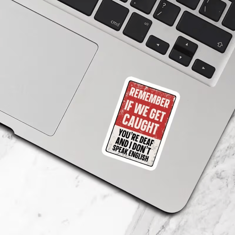 humorous sticker remember youre deaf im mute a fun