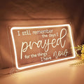 inspirational neon sign still remember days prayed things