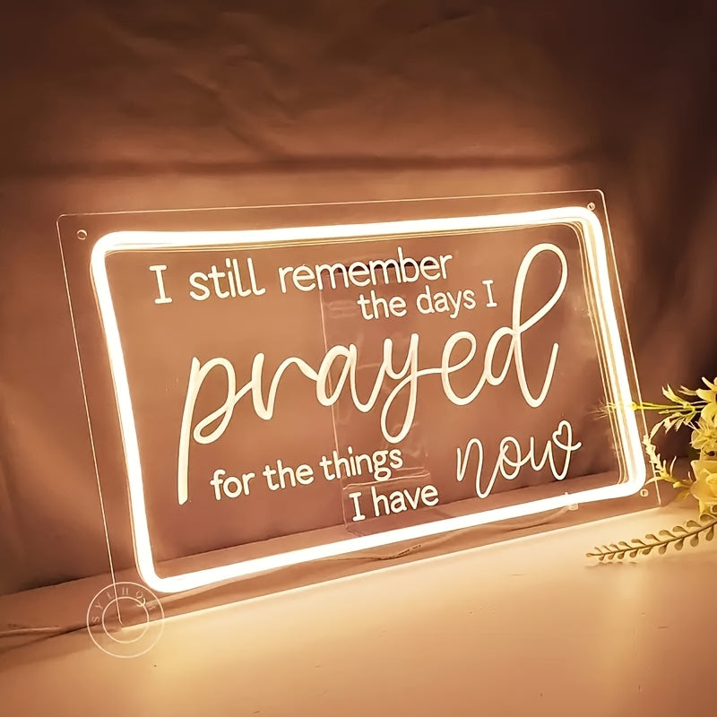 inspirational neon sign still remember days prayed things